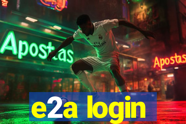 e2a login